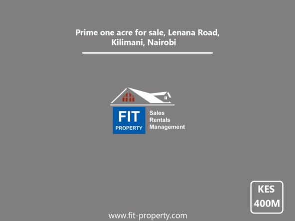 Prime 1 acre for sale, Lenana Road, Kilimani, Nairobi. Price: KES 375M. FIT PROPERTY