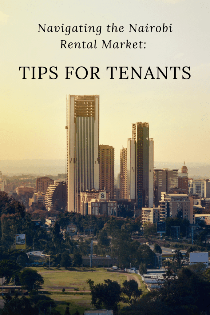 Navigating the Nairobi Rental Market: Tips for Tenants