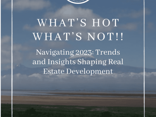 What's Hot, What's Not: Navigating 2023: Trends and Insights Shaping Real Estate Development FIT PROPERTY