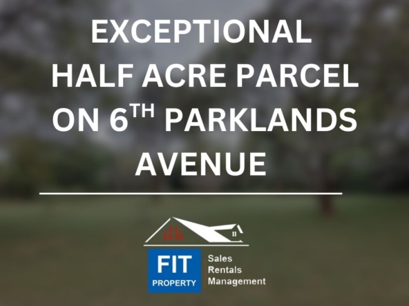 Rare Half-Acre Opportunity on 6th Parklands Avenue!
